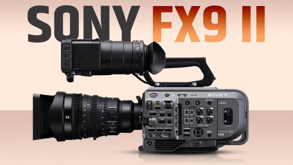 Sony FX9 II: Rumors, Specs, and Key Features